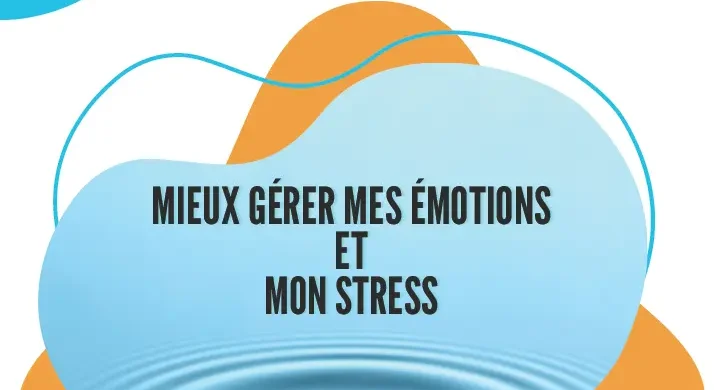 ateliers de sophrologie avec pour titre mieux gérer ses émotions et son stress